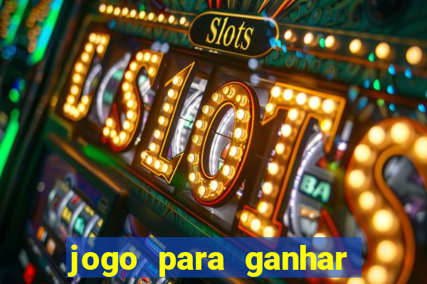 jogo para ganhar dinheiro gratuito